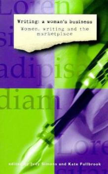 Paperback Writing: A Woman's Business : Women, Writing and the Marketplace Book