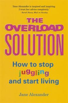 Paperback The Overload Situation: How to Stop Juggling and Start Living Book