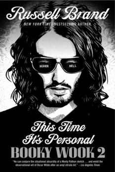 Booky Wook 2: This Time It's Personal - Book #2 of the Russell Brand Memoirs