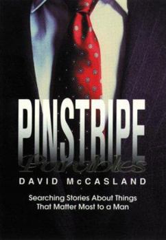 Hardcover Pinstripe Parables: Searching Stories about Things That Matter Most to a Man Book