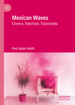 Hardcover Mexican Waves: Cinema, Television, Transmedia Book