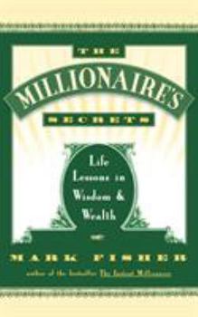 Paperback The Millionaire's Secrets: Life Lessons in Wisdom and Wealth Book
