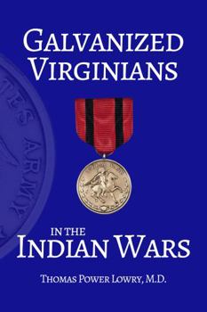 Paperback Galvanized Virginians in the Indian Wars Book
