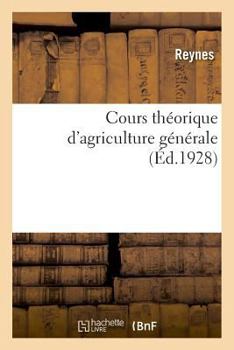 Paperback Cours Théorique d'Agriculture Générale [French] Book