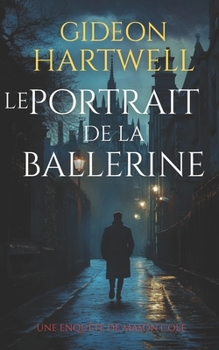 Le Portrait de la Ballerine: Un thriller captivant et addictif plein de suspense (Les enquêtes de Mason Cole) (French Edition)