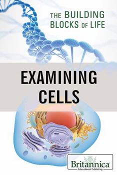 Examining Cells - Book  of the Building Blocks of Life