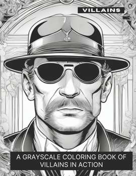 Paperback Villains: A Grayscale Coloring Book of Villains in Action Book