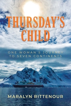 Paperback Thursday's Child: One Woman's Journey to Seven Continents Book