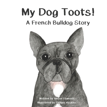 Paperback My Dog Toots: A French Bulldog Story Book