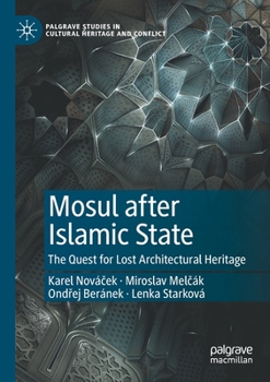 Paperback Mosul After Islamic State: The Quest for Lost Architectural Heritage Book