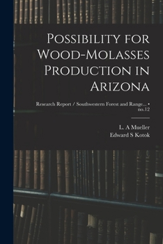 Paperback Possibility for Wood-molasses Production in Arizona; no.12 Book