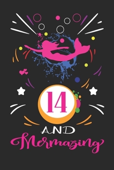 14 And Mermazing: Happy Mermaid birthday gifts for girls, 14 Year Old Birthday Gift for Mermazing Girls, Birthday Mermaid Journal for Girls