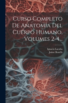 Paperback Curso Completo De Anatomía Del Cuerpo Humano, Volumes 2-4... [Spanish] Book