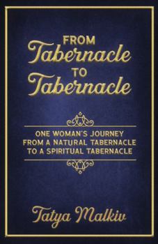 Paperback From Tabernacle to Tabernacle: One Woman's Journey from a Natural Tabernacle to a Spiritual Tabernacle Book