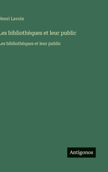Hardcover Les bibliothèques et leur public: Les bibliothèques et leur public [French] Book