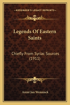 Paperback Legends Of Eastern Saints: Chiefly From Syriac Sources (1911) Book