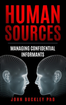 Paperback Human Sources: Managing Confidential Informants Book