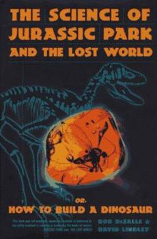 Hardcover Science of Jurassic Park and the Lost World: Or, How to Build a Dinosaur Book