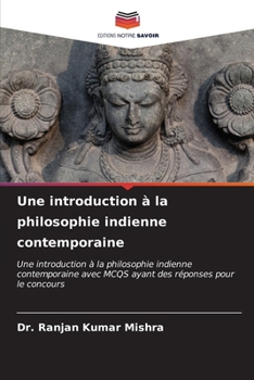 Paperback Une introduction à la philosophie indienne contemporaine [French] Book