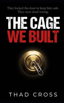 The Cage We Built: A Gripping Psychological Thriller with a Shocking Twist