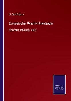 Paperback Europäischer Geschichtskalender: Siebenter Jahrgang, 1866 [German] Book