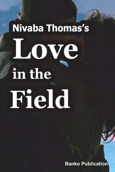 Paperback Nivaba Thomas's Love in the Field Book