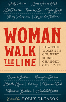 Hardcover Woman Walk the Line: How the Women in Country Music Changed Our Lives Book