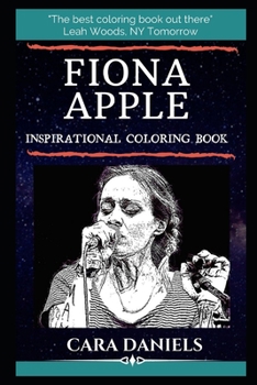 Paperback Fiona Apple Inspirational Coloring Book: An American Singer-Songwriter and Pianist. Book