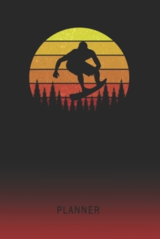 Planner: Snowboard 2 Year Weekly Planner | 2020 - 2022  | Retro Vintage Sunset Cover | January 20 - December 21 | Planning Organizer Writing Notebook ... | Plan Days, Set Goals & Get Stuff Done