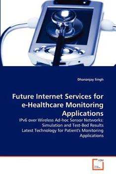 Paperback Future Internet Services for e-Healthcare Monitoring Applications Book