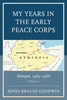 Paperback My Years in the Early Peace Corps: Ethiopia, 1965-1966 Book