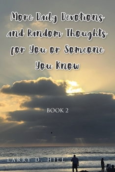 Paperback More Daily Devotions and Random Thoughts For You or Someone You Know: Book 2 Book