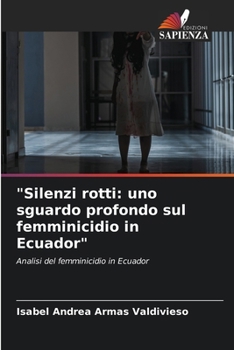 Paperback "Silenzi rotti: uno sguardo profondo sul femminicidio in Ecuador" [Italian] Book