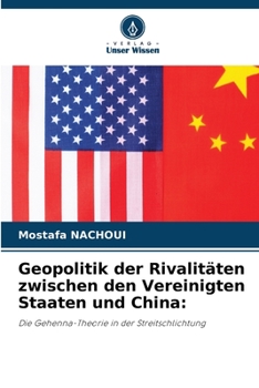 Geopolitik der Rivalitäten zwischen den Vereinigten Staaten und China:: Die Gehenna-Theorie in der Streitschlichtung