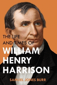 Paperback The Life and Times of William Henry Harrison Book