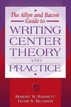 Paperback Allyn & Bacon Guide to Writing Center Theory and Practice, The Book