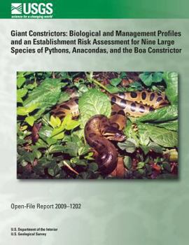 Giant Constrictors: Biological and Management Profiles and an Establishment Risk Assessment for Nine Large Species of Pythons, Anacondas, and the Boa Constrictor