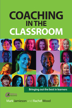 Paperback Coaching in the Classroom: Bringing Out the Best in Learners Book