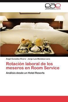 Paperback Rotacion Laboral de Los Meseros En Room Service [Spanish] Book