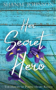 Her Secret Hero (Heroes of Purple Heart Ranch)