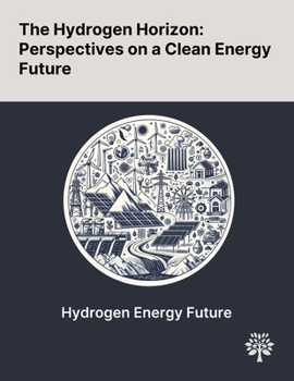 Paperback The Hydrogen Horizon: Perspectives on a Clean Energy Future Book