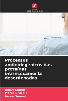 Paperback Processos amiloidogénicos das proteínas intrinsecamente desordenadas [Portuguese] Book