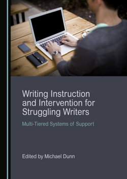 Hardcover Writing Instruction and Intervention for Struggling Writers: Multi-Tiered Systems of Support Book