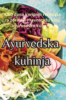 Paperback Ayurvedska kuhinja [Croatian] Book