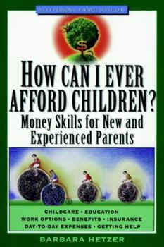 Paperback How Can I Ever Afford Children?: Money Skills for New and Experienced Parents Book