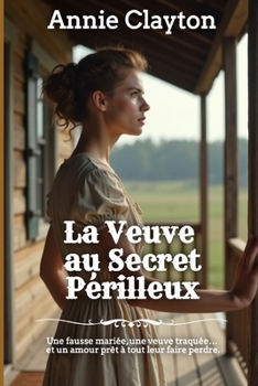 La Veuve au Secret Périlleux (Les Épouses de l'Ouest) (French Edition)