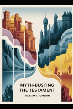 Paperback Myth Busting The Testament: A Journey Through the Bible Book
