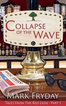 Paperback Collapse of The Wave: Tales from The Red Lion Part 1 Book