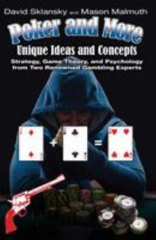 Paperback Poker and More: Unique Ideas and Concepts: Strategy, Game Theory, and Psychology from Two Renowned Gambling Experts Book