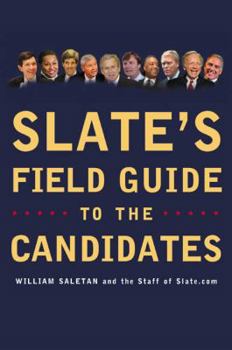 Paperback Slate's Field Guide to the Candidates Book